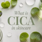 What Is Cica in Skincare?