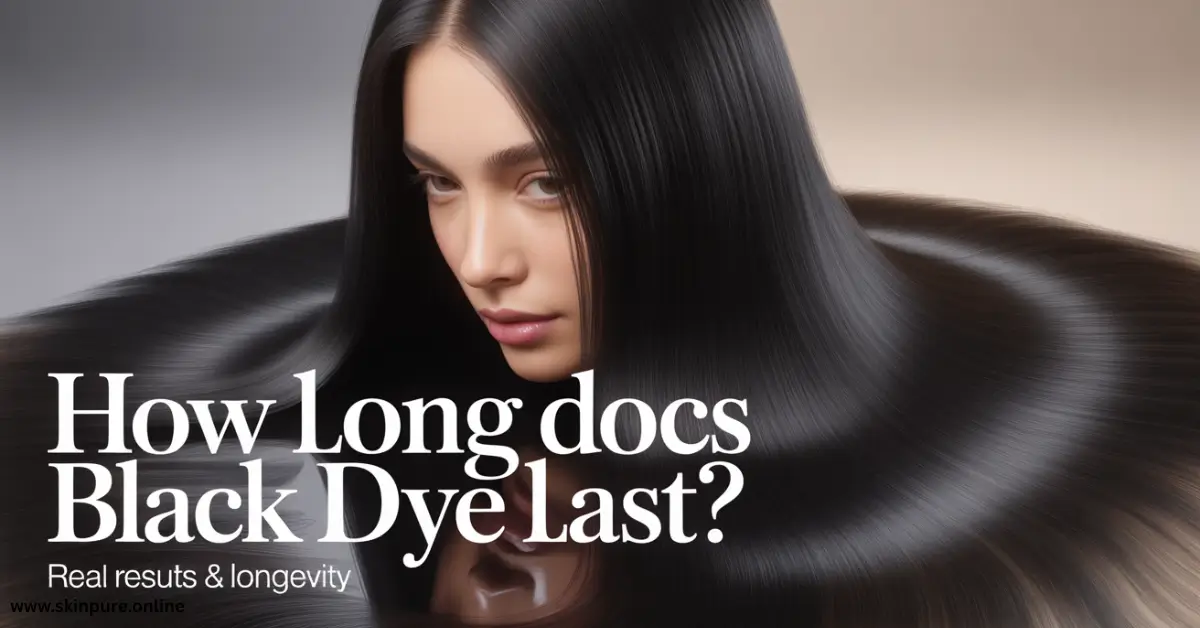 How Long Does Black Dye Last On Hair How Long Does Black Dye Last On Hair